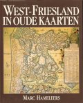 Hameleers, Marc - West-Friesland in Oude Kaarten, 144 pag. hardcover + stofomslag, zeer goede staat
