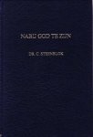 Steenblok, dr. C. - NABIJ GOD TE ZIJN (1)