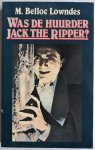Belloc Lowndes M, vert. Kistemaker Alfred, nawoord Lankester Erik - Was de huurder Jack the Ripper ?