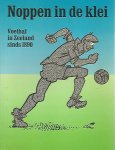 Diverse - Noppen in de klei -Voetbal in Zeeland sinds 1890