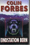 Forbes, Colin - Eindstation Bern