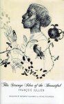 JULLIEN, François - The Strange Idea of the Beautiful. Translated by Michael Richardson and Krzysztof Fijalkowski.