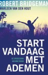 Marleen van den Hout, Robert Bridgeman - Start vandaag met ademen