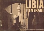  - Libia itinerari : (Due cartine geografische e 100 illustrazioni)