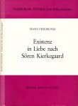 Friemond, Hans - Existenz in Liebe nach Sören Kierkegaard