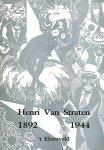 Ludo Raskin - Tentoonstelling Henri Van Straten 100ste geboorteverjaardag 1892 1944 Oeuvrecatalogus