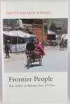 Hansen, Mette Halskov. - Frontier People. Han Settlers in Minority Areas of China.