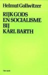 GOLLWITZER, HELMUT - Rijk Gods en socialisme bij Karl Barth