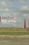 Fijen, Leo - Tijd nemen. Voor rust en ruimte in je leven.