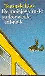 LOO, TESSA DE - De meisjes van de suikerwerkfabriek.