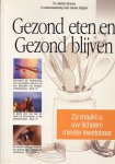 Dracea, dr. Andrei / Seguin, Jackie - Gezond eten gezond blijven. Zo maakt u uw lichaam minder kwetsbaar.