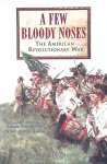 Harvey, Robert - A Few Bloody Noses: The American Revolutionary War