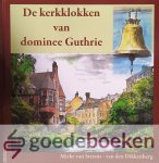 Steenis - van den Dikkenberg, Mieke van - De kerkklokken van dominee Guthrie *nieuw* Steenis - van den Dikkenberg, Mieke van - De kerkklokken van dominee Guthrie *nieuw*
