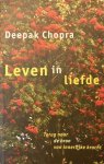 Deepak Chopra, Deepak Chopra - Leven in liefde - terug naar de bron van innerlijke kracht