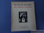 Franz De Backer en Jan Frans Cantre. - De witte vijand. Geïllustreerd met vier oorspronkelijke houtsneden van Jan Frans Cantre. [N°110 van 150 exemplaren.]