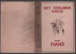 Ivans - Het verloren kruis : uit het leven eener vrouwelijke detective