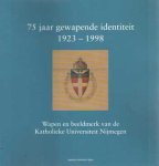 Coppes, Niels (red.) - 75 jaar gewapende identiteit 1923-1998 - wapen en beeldmerk van de Katholieke Universiteit Nijmegen Coppes, Niels (red.) - 75 jaar gewapende identiteit 1923-1998 - wapen en beeldmerk van de Katholieke Universiteit Nijmegen