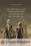 Eversdijk, Wilhelmus - Des Heeren lof verkondigd uit de mond der kinderen *nieuw*