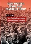 Leon Trotski - Waar gaat Frankrijk heen? 1934-1938: Van fascistische provocatie tot revolutionair potentieel