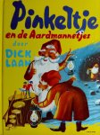 Dick Laan, Suzanne Braam - Pinkeltje en de aardmannetjes