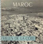 MAUROIS, André & François BONJEAN - Maroc. Villes de la côte.