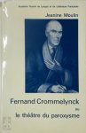 Jeanine Moulin - Fernand Crommelynck ou le théâtre du paroxysme