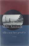 Milo Anstadt - Alles Wat Het Geval Is
