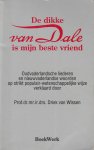 Prof.dr.mr.ir.drs. Driek van Wissen, met een Woord vooraf van Ivo J.M. Niehe - De dikke van Dale is mijn beste vriend