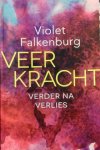 Falkenburg , Violet . [ isbn 9789045315263 ]  ( Het boekje is gesigneerd  en er staat een opdrachtje in van de auteur . ) - Veerkracht . ( Verder na verlies . ) Afscheid nemen van je partner hakt erin, maar geen kinderen kunnen krijgen terwijl je dat het allerliefste wilt, voelt ook als een afscheid. Je dementerende partner vaarwel zeggen of accepteren dat je politieke -