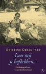 Groenhart, Kristine - LEER MIJ JE LIEFHEBBEN - het bewogen leven van een domineesvrouw