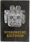 Spranz Bodo, illustraties Wiesner Hed - Versunkene Kulturen Durch die Amerika- und Ägyptensammlung des Ubersee-Museum Bremen