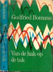 Bomans Jan Arnold Godfried van 2 maart 1913 in Den Haag geboren, tot 22 december 1971 Omslagontwerp  W. Keja - Van de Hak op de Tak