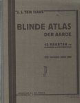 Havve, J.J. ten - Blinde atlas der aarde Havve, J.J. ten - Blinde atlas der aarde