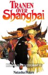 Peters, Natasha - Tranen over Shanghai