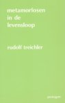 Rudolf Treichler - Metamorfosen in de levensloop
