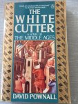 David Pownall - The White cutter a novel of The middle ages