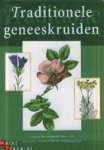 Koning, Louis de - Traditionele geneeskruiden. Circa 60 soorten die u in de vrije natuur kunt verzamelen