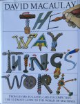 Macaulay, David - The way things work. From levers to lasers, cars to cumputers. theultimate guide to the world of machines