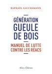 Raphaël Glucksmann - Génération gueule de bois