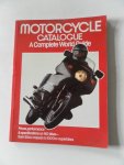 Clifford, Peter - Motorcycle catalogue A complete world guide Prices performance 7 specificatiosn on 140 bikes from 50cc mopeds to 1000cc superbikes