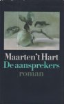 Hart, Maarten 't - De aansprekers. Roman van vader en zoon