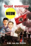 Galiën, S.M. van der - Galiën, S.M. van der-Groot avontuur (nieuw)