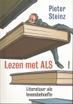 Steinz, Pieter - Lezen met ALS. Literatuur als levensbehoefte