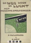 P. Guilonard, G. Spit - De weg door de lucht. Het moderne snelverkeer