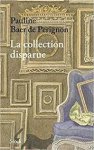 Pauline Baer de Perignon - La collection disparue