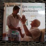 Hove, Jan ten - Een zorgzame geschiedenis - verleden, heden en toekomst van Zorgspectrum Het Zand.
