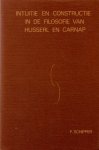 Schipper, F., - Intuïtie en constructie in de filosofie van Husserl en Carnap.