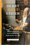 John van Eck - In het hart gezien geloof en gevoel in het leven van Nederlandse gereformeerden, 1602-1744