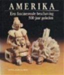 Manuel Lucena Salmoral, Dick Uyt Den Amp; Bogaardt - Amerika Een fascinerende beschaving 500 jaar geleden
