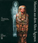  - Mumien aus dem Alten Ägypten Zur Mumienforschung im Kunsthistorischen Muzeum